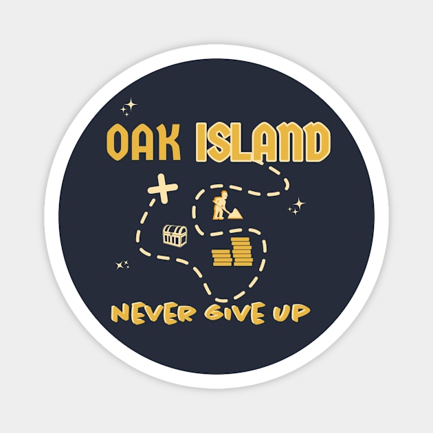 Oak Island Never Give Up the Gold Magnet by OakIslandMystery